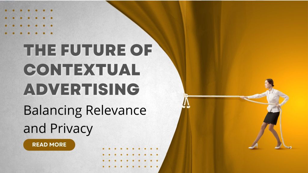 The Future of Contextual Advertising: Balancing Relevance and&nbsp;Privacy