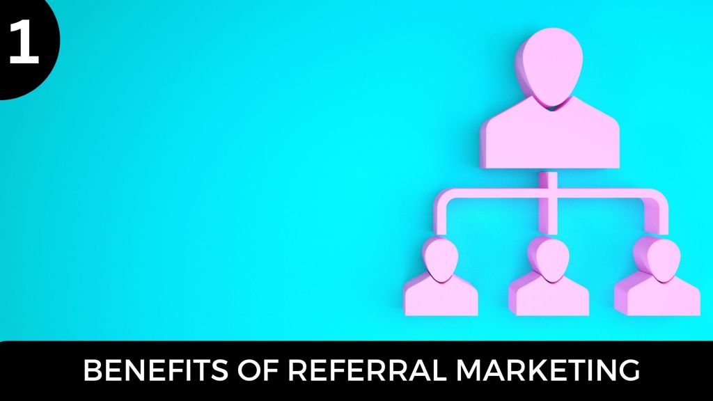 Benefits of referral marketing