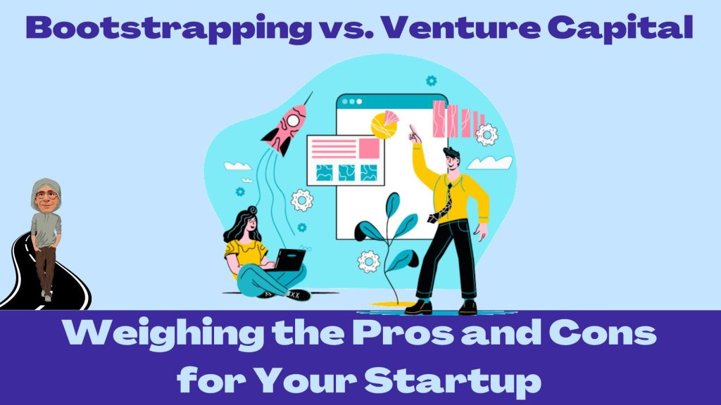 Bootstrapping vs. Venture Capital: Weighing the Pros and Cons for Your&nbsp;Startup