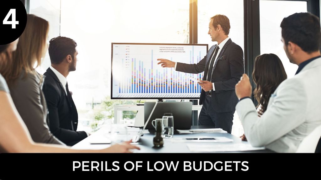 Perils of Low Budgets