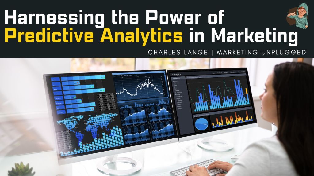 Harnessing the Power of Predictive Analytics in&nbsp;Marketing